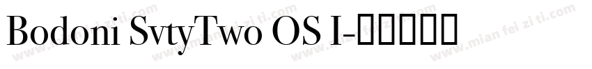 Bodoni SvtyTwo OS I字体转换